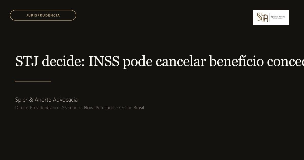 STJ decide: INSS pode cancelar benefício concedido na Justiça sem ação revisional